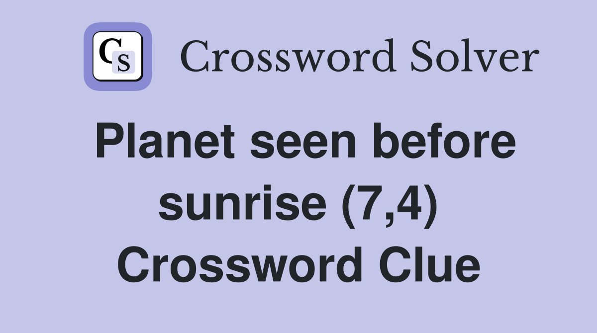 seen before sunrise (7,4) Crossword Clue Answers Crossword Solver